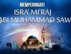 Inilah Doa-doa dan Amalan Cocok Dibaca Malam Isra Mi’raj Nabi Muhammad SAW 27 Rajab 1440 Hijriyah