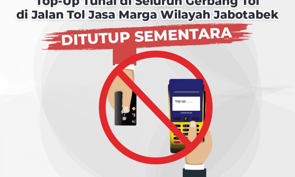 Mulai Hari Ini, Top-Up Tunai di Seluruh Gerbang Tol Wilayah Jabotabek Ditutup Sementara
