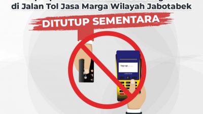 Mulai Hari Ini, Top-Up Tunai di Seluruh Gerbang Tol Wilayah Jabotabek Ditutup Sementara
